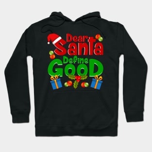 Funny Letters To Santa- Dear Santa Define Good Hoodie